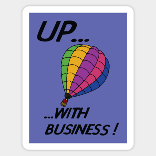 Up... with Business Poster Sticker